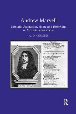 Cover of Andrew Marvell: Loss and Aspiration, Home and Homeland in Miscellaneous Poems