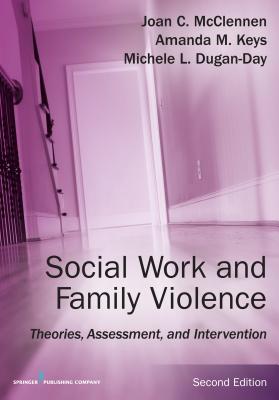 Cover of Social Work and Family Violence: Theories, Assessment, and Intervention