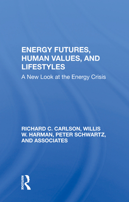 Cover of Energy Futures, Human Values, and Lifestyles: A New Look at the Energy Crisis