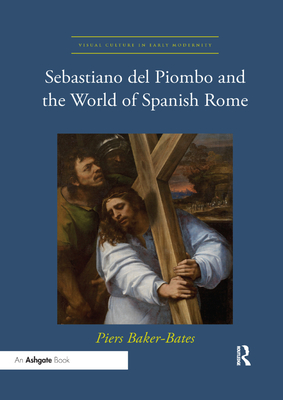 Cover of Sebastiano del Piombo and the World of Spanish Rome