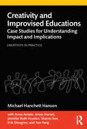 Cover of Creativity and Improvised Educations: Case Studies for Understanding Impact and Implications