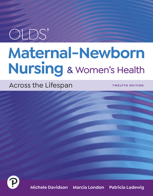 Cover of Olds' Maternal-Newborn Nursing & Women's Health Across the Lifespan
