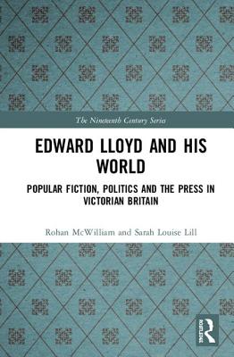 Cover of Edward Lloyd and His World: Popular Fiction, Politics and the Press in Victorian Britain