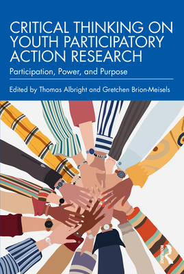 Cover of Critical Thinking on Youth Participatory Action Research: Participation, Power, and Purpose