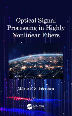 Cover of Optical Signal Processing in Highly Nonlinear Fibers