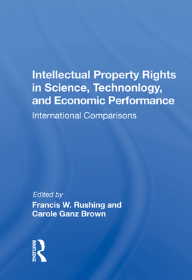 Cover of Intellectual Property Rights in Science, Technology, and Economic Performance: International Comparisons