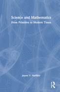 Cover of Science and Mathematics: From Primitive to Modern Times