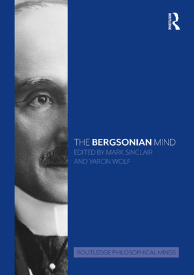 Cover of The Bergsonian Mind