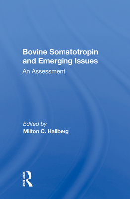 Cover of Bovine Somatotropin and Emerging Issues: An Assessment