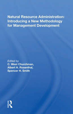 Cover of Natural Resource Administration: Introducing a New Methodology for Management Development
