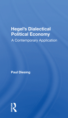 Cover of Hegel's Dialectical Political Economy: A Contemporary Application