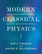 Cover of Modern Classical Physics: Optics, Fluids, Plasmas, Elasticity, Relativity, and Statistical Physics