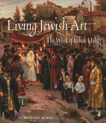 Cover of Living Jewish Art: The Work of Itshak Holtz
