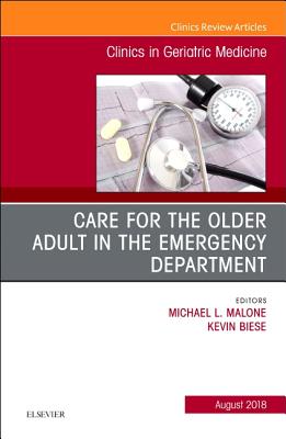 Cover of Care for the Older Adult in the Emergency Department, an Issue of Clinics in Geriatric Medicine: Volume 34-3