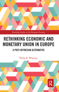 Cover of Rethinking Economic and Monetary Union in Europe: A Post-Keynesian Alternative