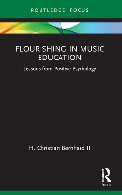 Cover of Flourishing in Music Education: Lessons from Positive Psychology