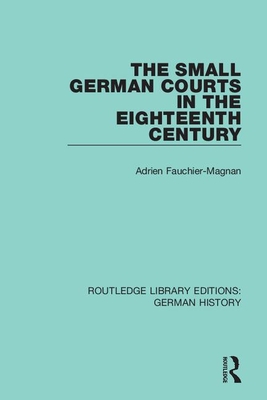 Cover of The Small German Courts in the Eighteenth Century