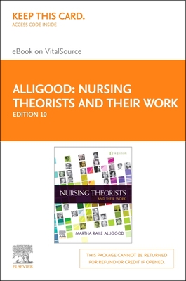 Cover of Nursing Theorists and Their Work Elsevier eBook on Vitalsource (Retail Access Card): Nursing Theorists and Their Work Elsevier eBook on Vitalsource (