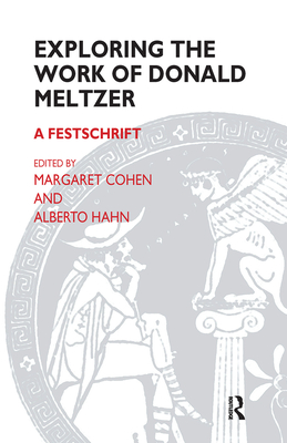 Cover of Exploring the Work of Donald Meltzer: A Festschrift