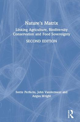 Cover of Nature's Matrix: Linking Agriculture, Biodiversity Conservation and Food Sovereignty