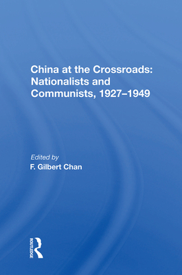 Cover of China at the Crossroads: Nationalists and Communists, 1927-1949