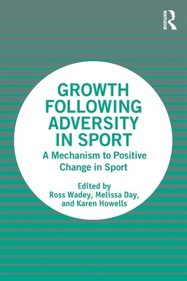 Cover of Growth Following Adversity in Sport: A Mechanism to Positive Change