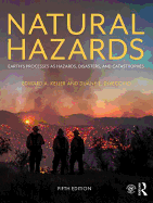 Cover of Natural Hazards: Earth's Processes as Hazards, Disasters, and Catastrophes
