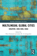 Cover of Multilingual Global Cities: Singapore, Hong Kong, Dubai