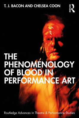 Cover of The Phenomenology of Blood in Performance Art