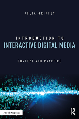Cover of Introduction to Interactive Digital Media: Concept and Practice