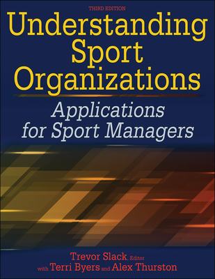 Cover of Understanding Sport Organizations: Applications for Sport Managers