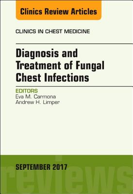 Cover of Diagnosis and Treatment of Fungal Chest Infections, an Issue of Clinics in Chest Medicine: Volume 38-3