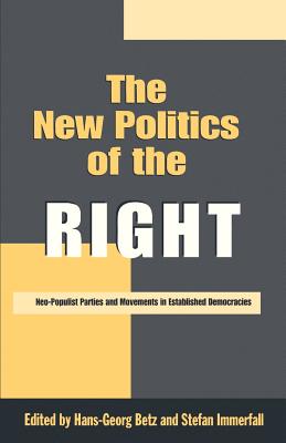 Cover of The New Politics of the Right: Neo-Populist Parties and Movements in Established Democracies