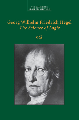 Cover of Georg Wilhelm Friedrich Hegel: The Science of Logic