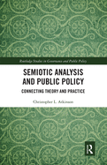 Cover of Semiotic Analysis and Public Policy: Connecting Theory and Practice