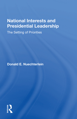 Cover of National Interests and Presidential Leadership: The Setting of Priorities