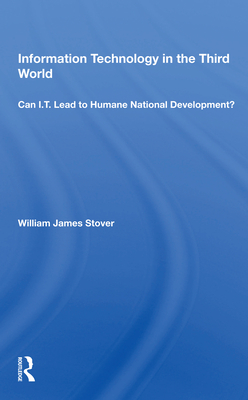 Cover of Information Technology in the Third World: Can I.T. Lead to Humane National Development?