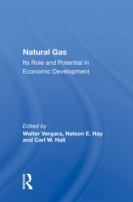 Cover of Natural Gas: Its Role and Potential in Economic Development