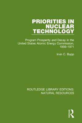 Cover of Priorities in Nuclear Technology: Program Prosperity and Decay in the United States Atomic Energy Commission, 1956-1971
