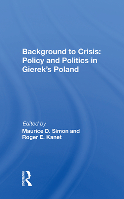 Cover of Background to Crisis: Policy and Politics in Gierek's Poland