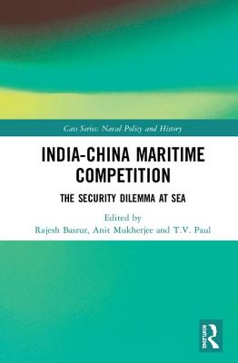 Cover of India-China Maritime Competition: The Security Dilemma at Sea