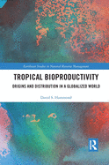 Cover of Tropical Bioproductivity: Origins and Distribution in a Globalized World
