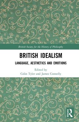 Cover of British Idealism: Language, Aesthetics and Emotions