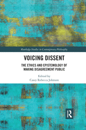 Cover of Voicing Dissent: The Ethics and Epistemology of Making Disagreement Public