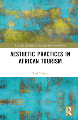 Cover of Aesthetic Practices in African Tourism