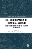 Cover of The Digitalization of Financial Markets: The Socioeconomic Impact of Financial Technologies