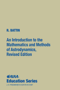 Cover of An Introduction to the Mathematics and Methods of Astrodynamics, Revised Edition