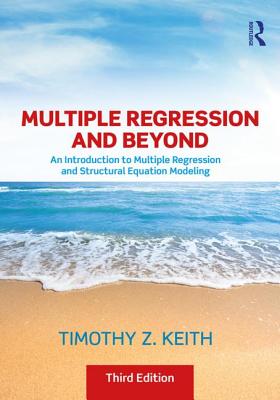 Cover of Multiple Regression and Beyond: An Introduction to Multiple Regression and Structural Equation Modeling