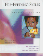 Cover of Pre-Feeding Skills: A Comprehensive Resource for Mealtime Development