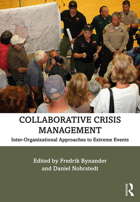 Cover of Collaborative Crisis Management: Inter-Organizational Approaches to Extreme Events